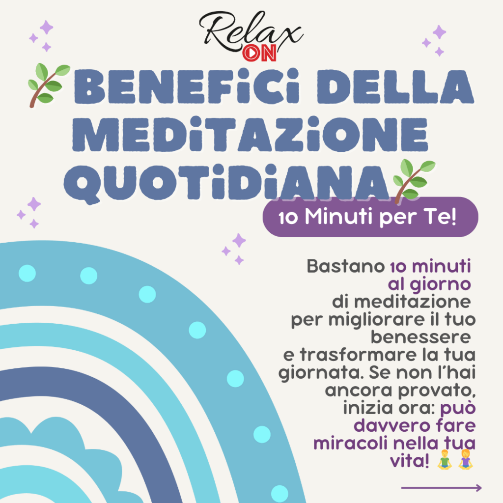 Benefici della Meditazione Quotidiana: 10 Minuti per Te!